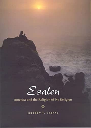 Stock image for Esalen: America and the Religion of No Religion for sale by Goodwill Industries of VSB