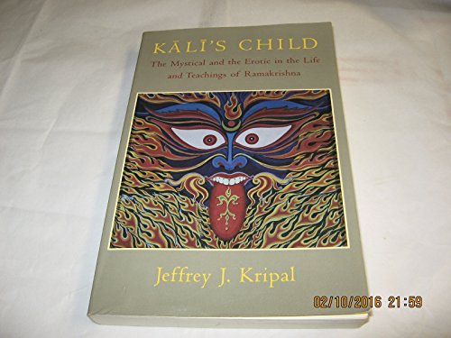 Stock image for Kali's Child: The Mystical and the Erotic in the Life and Teachings of Ramakrishna for sale by SecondSale
