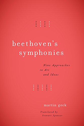 Beethoven's Symphonies: Nine Approaches to Art and Ideas - Geck, Martin