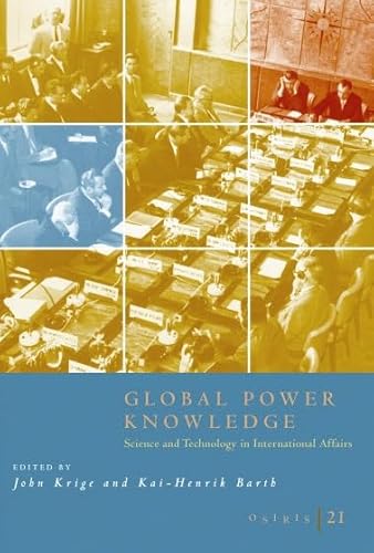 Beispielbild fr Global Power Knowledge: Science and Technology in International Affairs - Osiris 21, Second Series zum Verkauf von COLLINS BOOKS