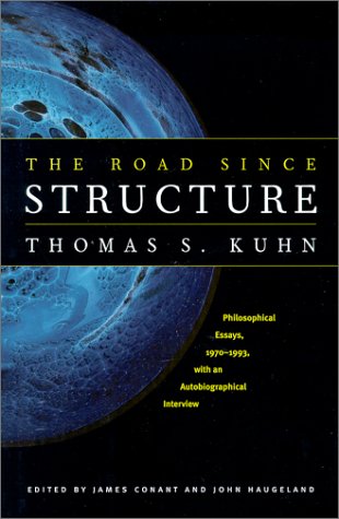 9780226457987: The Road Since Structure: Philosophical Essays, 1970-1993, with an Autobiographical Interview