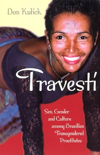 9780226460994: Travesti – Sex, Gender, and Culture among Brazilian Transgendered Prostitutes (Worlds of Desire (CHUP))