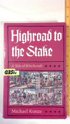 Stock image for Highroad to the Stake : A Tale of Witchcraft for sale by Better World Books
