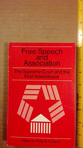 Beispielbild fr Free Speech and Association : The Supreme Court and the First Amendment zum Verkauf von Better World Books