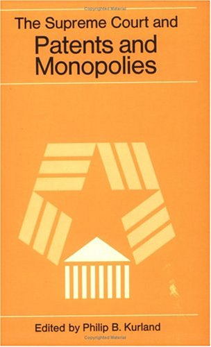 Beispielbild fr The Supreme Court and Patents and Monopolies zum Verkauf von Better World Books