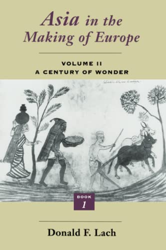 Beispielbild fr Asia in the Making of Europe, Volume II Vol. II, Bk. 1 : A Century of Wonder. Book 1: the Visual Arts zum Verkauf von Better World Books: West