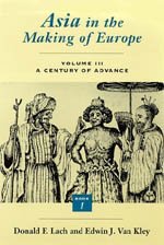 9780226467535: Asia in the Making of Europe, Volume III: A Century of Advance. Book 1: Trade, Missions, Literature (Volume 3) (Asia in the Making of Europe Vol. III)