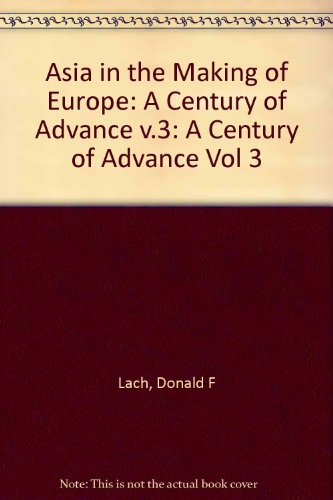 Imagen de archivo de Asia in the Making of Europe, Volume III Vol. III, Bks. 1-4, Set : A Century of Advance. Book 3: Southeast Asia a la venta por Better World Books