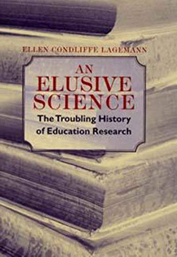 Beispielbild fr An Elusive Science : The Troubling History of Education Research zum Verkauf von Better World Books