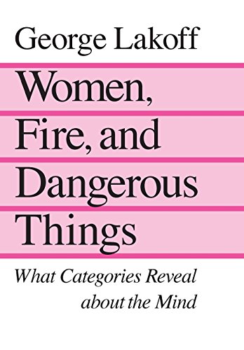 9780226468044: Women, Fire, and Dangerous Things: What Categories Reveal about the Mind