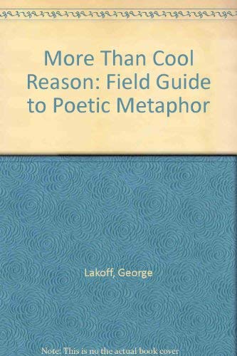 9780226468112: More Than Cool Reason: Field Guide to Poetic Metaphor