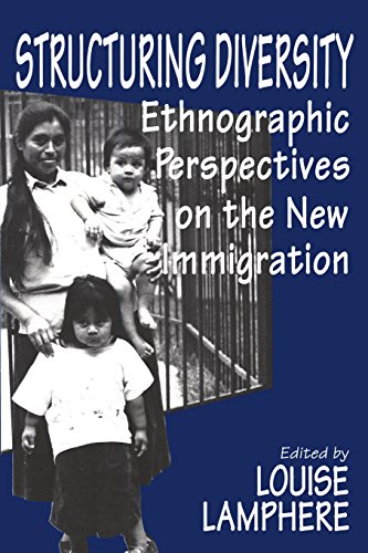 Beispielbild fr Structuring Diversity : Ethnographic Perspectives on the New Immigration zum Verkauf von Better World Books