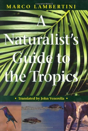 Imagen de archivo de A Naturalist's Guide to the Tropics a la venta por Better World Books