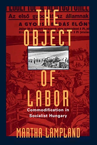 9780226468303: The Object of Labor: Commodification in Socialist Hungary