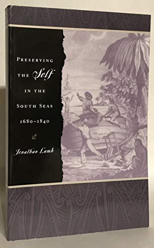 9780226468495: Preserving the Self in the South Seas, 1680-1840