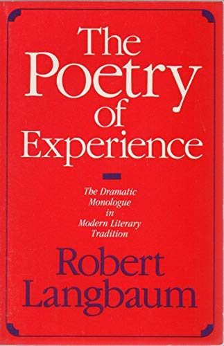 Beispielbild fr The Poetry of Experience: The Dramatic Monologue in Modern Literary Tradition zum Verkauf von Dunaway Books