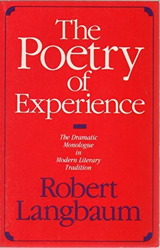 Imagen de archivo de The Poetry of Experience : The Dramatic Monologue in Modern Literary Tradition a la venta por Better World Books: West