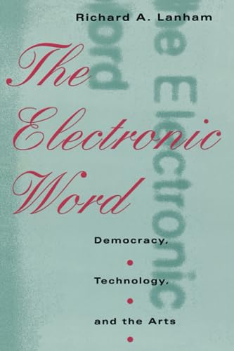 Imagen de archivo de The Electronic Word: Democracy, Technology, and the Arts a la venta por SecondSale