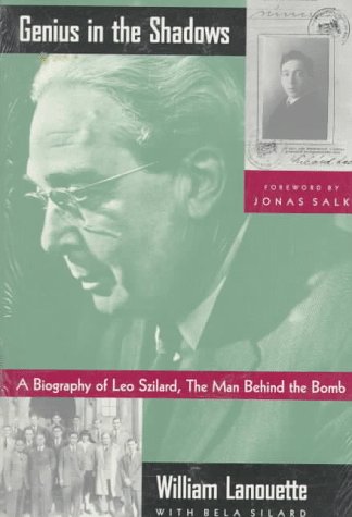 Stock image for Genius in the Shadows : A Biography of Leo Szilard, the Man Behind the Bomb for sale by RPL Library Store