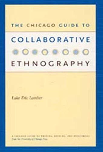 Stock image for The Chicago Guide to Collaborative Ethnography for sale by Blackwell's