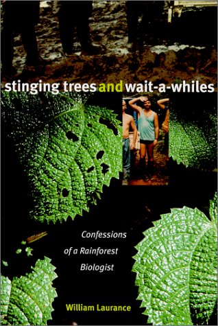9780226468969: Stinging Trees & Wait–a–Whiles – Confessions of a Rainforest Biologist