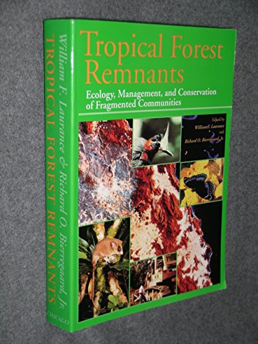 Stock image for Tropical Forest Remnants: Ecology, Management, and Conservation of Fragmented Communities for sale by Once Upon A Time Books