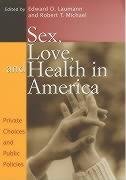Stock image for Sex, Love, and Health in America : Private Choices and Public Policies for sale by Better World Books: West