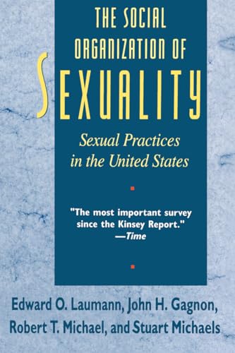 9780226470207: The Social Organization of Sexuality: Sexual Practices in the United States