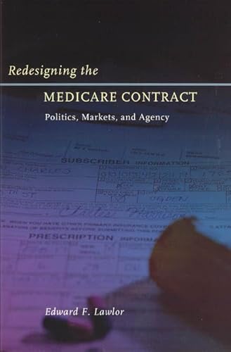 9780226470344: Redesigning the Medicare Contract: Politics, Markets, and Agency