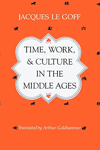 Beispielbild fr Time, Work, and Culture in the Middle Ages zum Verkauf von Better World Books