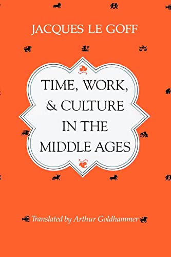 Stock image for Time, Work, and Culture in the Middle Ages for sale by ThriftBooks-Dallas