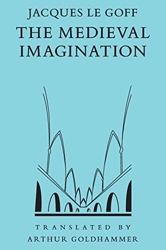 The Medieval Imagination (9780226470856) by Le Goff, Jacques