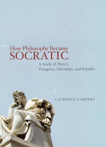 Stock image for How Philosophy Became Socratic: A Study of Plato's "Protagoras," "Charmides," and "Republic" for sale by HPB-Red