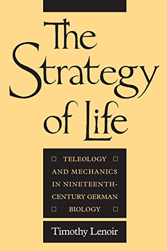 Stock image for The Strategy of Life: Teleology and Mechanics in Nineteenth-Century German Biology for sale by SecondSale