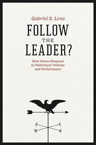 Follow The Leader: How Voters Respond To Politicians' Policies And Performance.