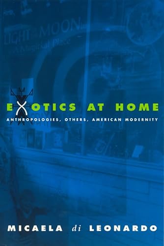 Exotics at Home: Anthropologies, Others, and American Modernity (Women in Culture and Society)