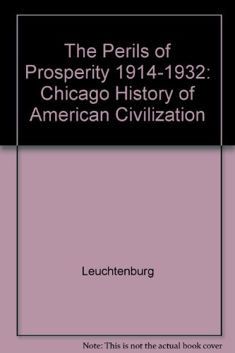 9780226473703: The Perils of Prosperity 1914-1932: Chicago History of American Civilization