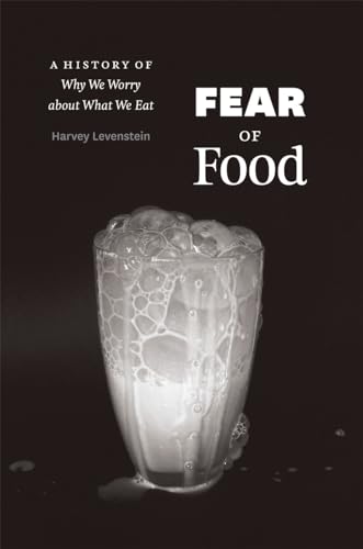 Stock image for Fear of Food : A History of Why We Worry about What We Eat for sale by Better World Books