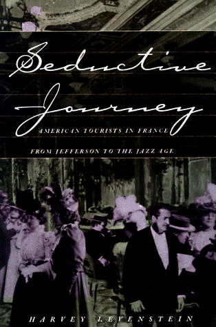 Beispielbild fr Seductive Journey: American Tourists in France from Jefferson to the Jazz Age zum Verkauf von HPB Inc.