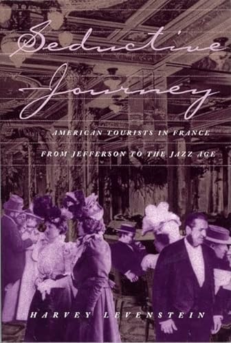 Beispielbild fr Seductive Journey: American Tourists in France from Jefferson to the Jazz Age Volume 1 zum Verkauf von ThriftBooks-Atlanta