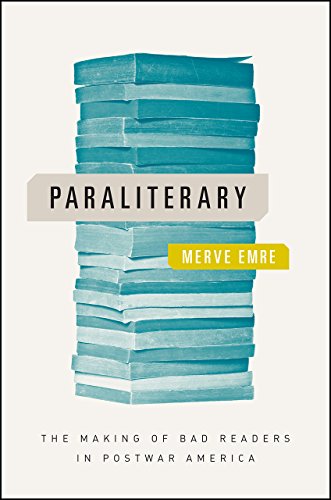 Imagen de archivo de Paraliterary: The Making of Bad Readers in Postwar America a la venta por Midtown Scholar Bookstore