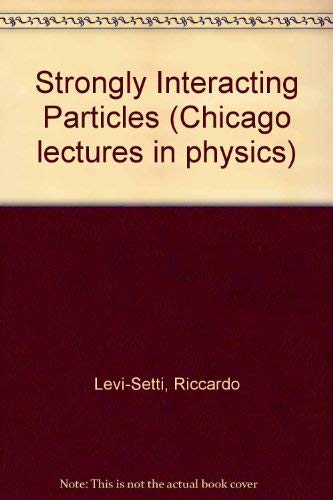 Strongly Interacting Particles (Chicago lectures in physics)
