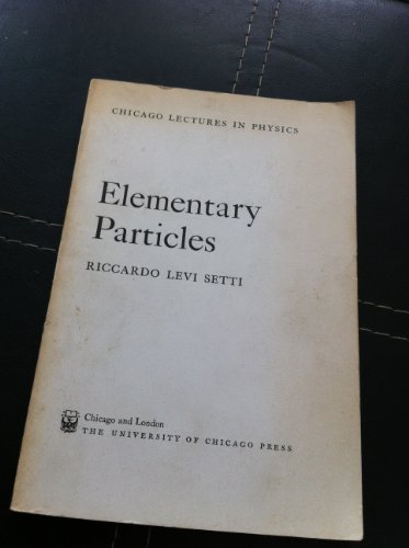 Imagen de archivo de Elementary Particles (Chicago Lectures in Physics) a la venta por Cameron Park Books