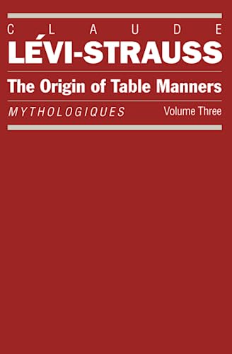 Beispielbild fr The Origin of Table Manners: Mythologiques, Volume 3 (Mythologiques Series): 0003 zum Verkauf von WorldofBooks