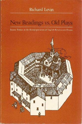 Beispielbild fr New Readings vs. Old Plays : Recent Trends in the Reinterpretation of English Renaissance Drama zum Verkauf von Better World Books