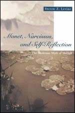 Beispielbild fr Monet, Narcissus, and Self-Reflection : The Modernist Myth of the Self zum Verkauf von Better World Books