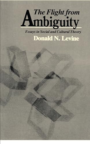 9780226475561: The Flight from Ambiguity: Essays in Social and Cultural Theory