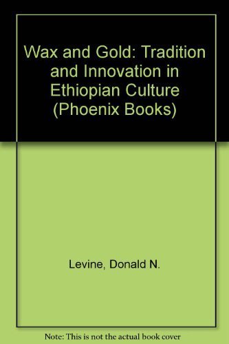 Beispielbild fr Wax and Gold: Tradition and Innovation in Ethiopian Culture (Phoenix Books) zum Verkauf von Wonder Book
