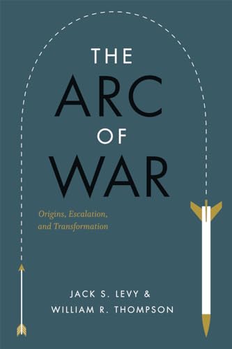 Imagen de archivo de The Arc of War: Origins, Escalation, and Transformation a la venta por Goodwill Books