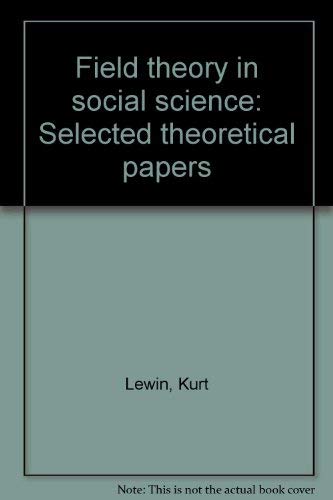9780226476506: Field theory in social science: Selected theoretical papers